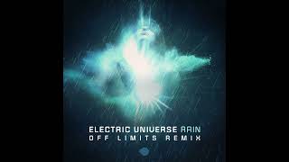 Electric Universe - Rain (Off Limits Remix)