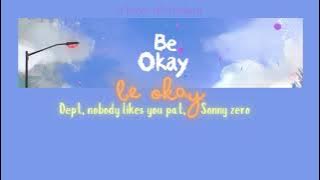 [VIETSUB-CC] Be Okay - Dept ft. nobody likes you pat, Sonny zero