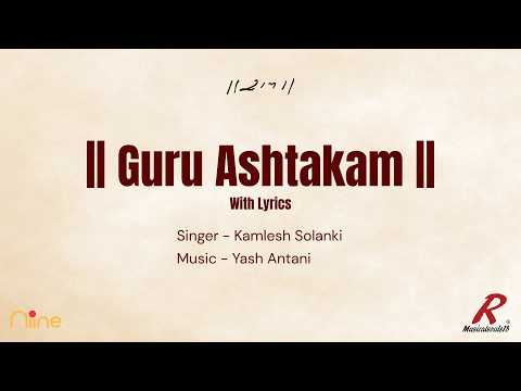 Guru Ashtakam By Kamlesh Solanaki | Shri Adi Ashankracharya Ji | Guru | Musicalsouls18