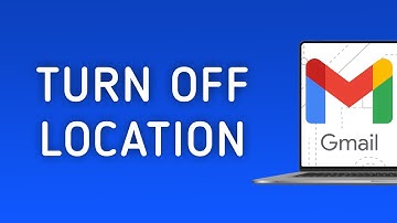How to Turn Off Location On Gmail On PC (New Update)