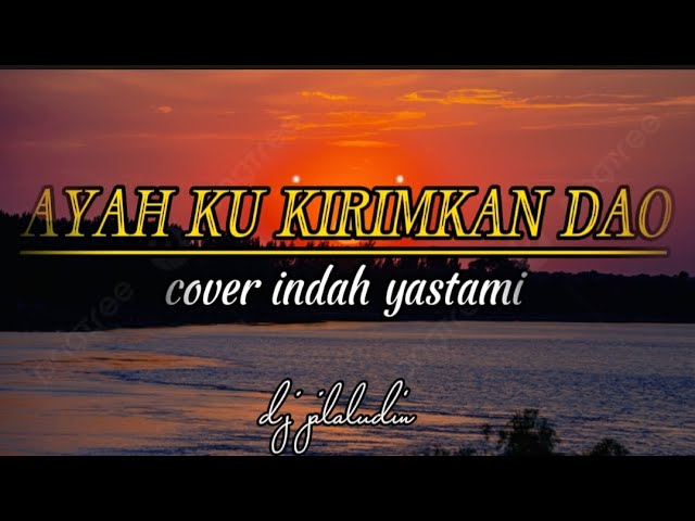 ayah ku kirimkan doa - laoneis ( cover indah yastami ) lirik lagu 🎶🎶🎶 class=