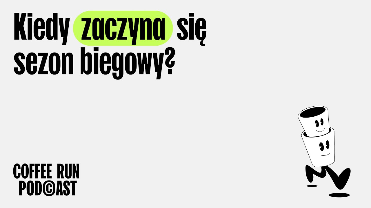 Coffee Run Podcast - kiedy zaczyna się sezon biegowy?