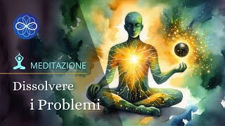 Meditazione per risolvere i problemi - meditazione guidata guarigione emozionale (NUOVA VERSIONE)