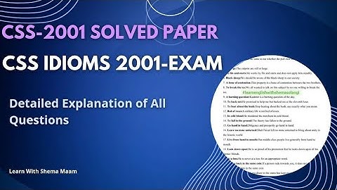 CSS-2001 SOLVED IDIOMS AND PHRASES |COMPLETE CSS ENGLISH SOLVED PAPERS BY SHEMA MAAM