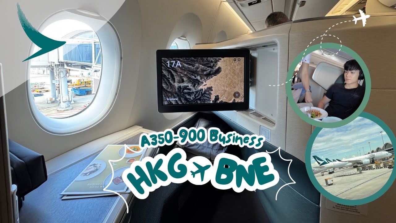 CATHAY PACIFIC BUSINESS CLASS | Hong Kong to Brisbane | A350-900 | CX157