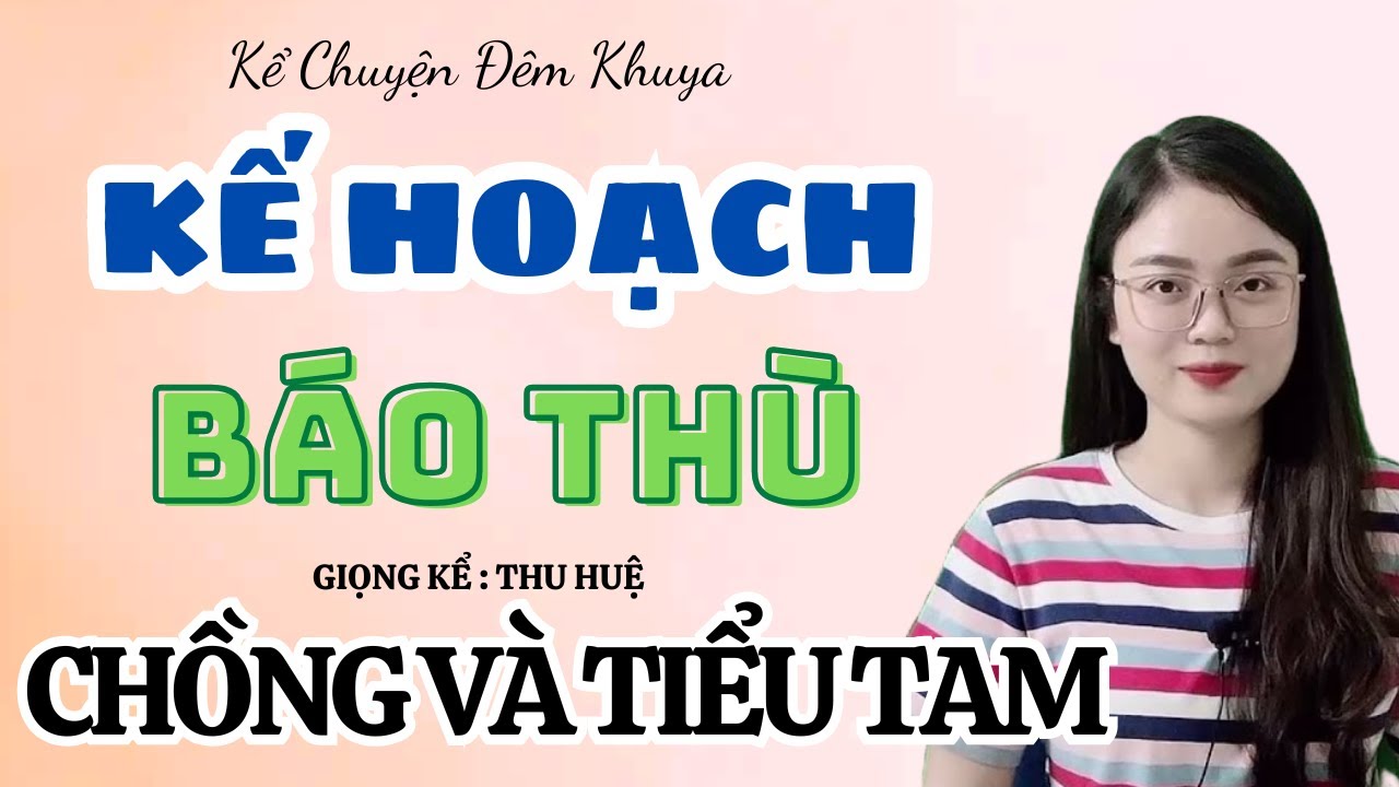 Kể  Chuyện Đêm Khuya : Kế Hoạch Báo Thù Hoàn Hảo Của Người Vợ Bị Phản Bội | Mc Thu Huệ  2026