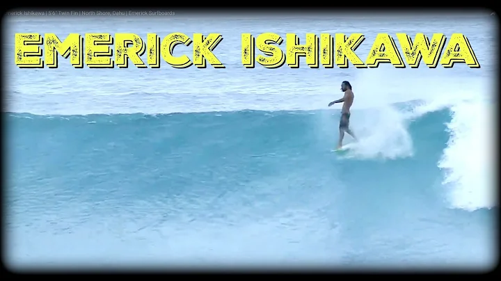 Emerick Ishikawa | 5'6" Twin Fin | North Shore, Oahu