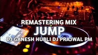 Jump × Remastering Mix × Dj Ganesh Hubli × Dj Prajwal Pm
