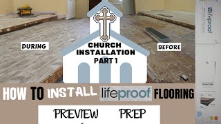 LIFEPROOF VINYL FLOORING - INSTALLATION OF LIFEPRROF VINYL FLOOR IN A CHURCH PREVIEW & PREP - PART 1