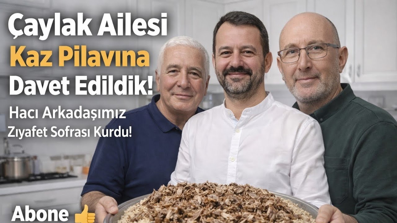 Çaylak Ailesi’ne Kaz Pilavı Daveti 🦢🍚 | Hacı Arkadaşlarla Muhteşem Sofra 