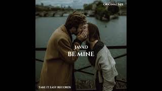 JAVAD - Be Mine (Original Mix)