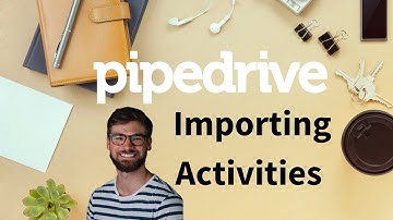 Importing Activities Into Pipedrive