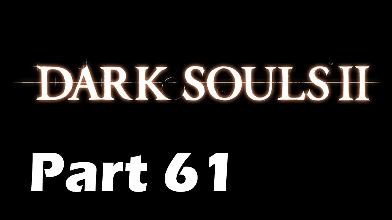 Dark Souls II [Blind] Part 61 Peculiar Kindalur YouTube