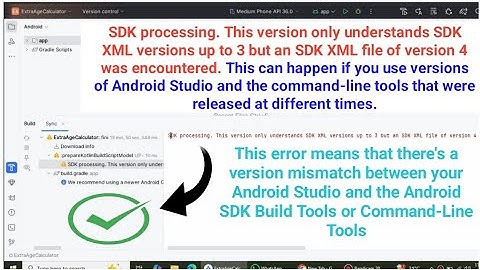 SDK processing This version only understands SDK XML versions up to 3 but an SDK XML file