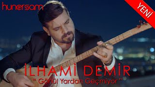 İlhami Demir - Gönül Yardan Geçmiyor 2021