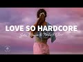 SRTW, Mauve & Noile - Love So Hardcore (Lyrics) ft. CLOSR