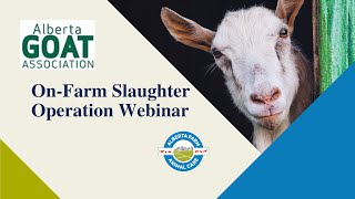 Alberta Goat Association - On-Farm Slaughter Operation Webinar