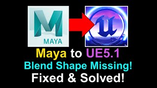 Maya to Unreal Engine 5.1 - Blend Shape Morph Missing - Solved!