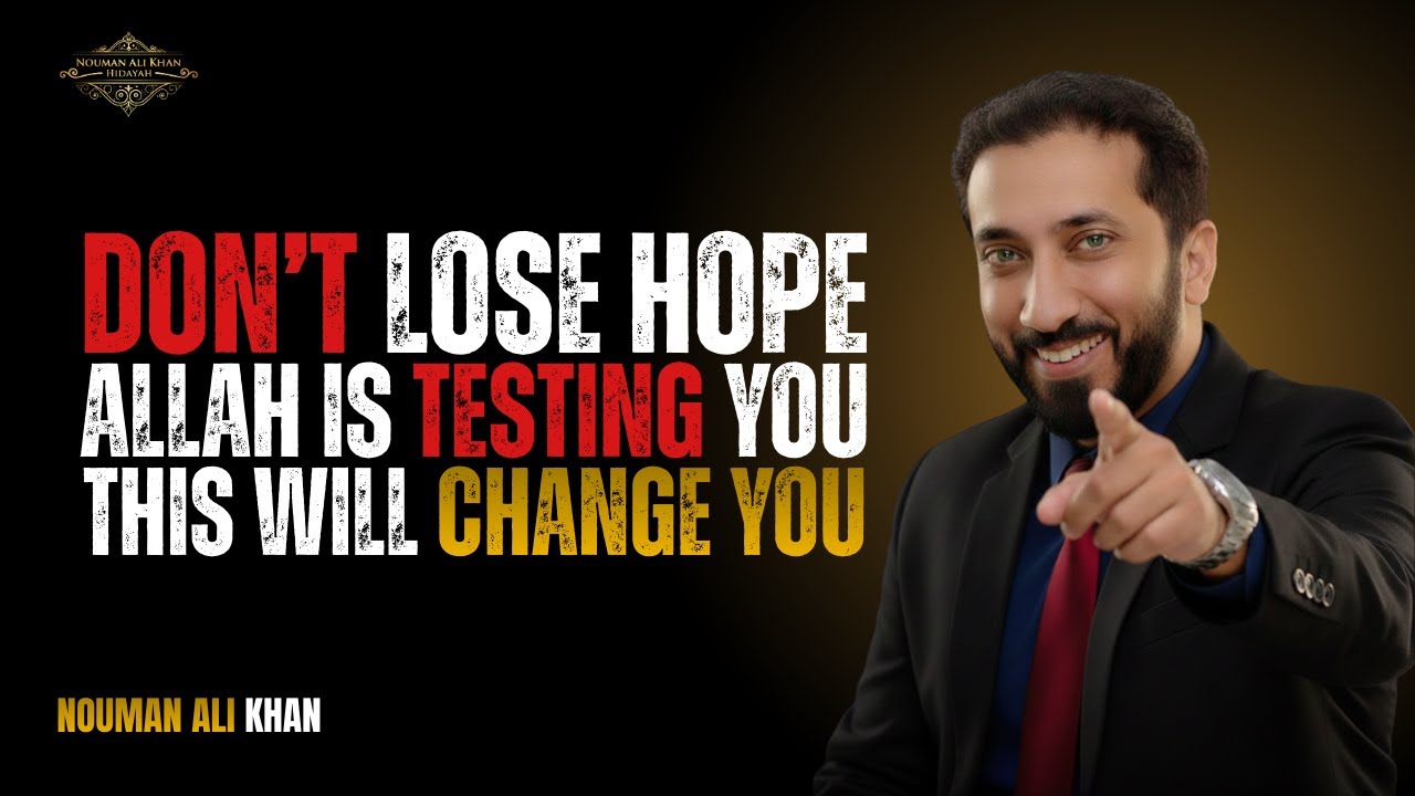 FEELING ABANDONED BY ALLAH? THIS TALK WILL CHANGE YOUR PERSPECTIVE! || BAYAN BY NOUMAN ALI KHAN