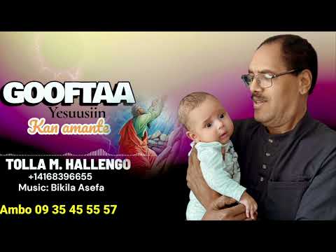 TOLAA M HALLANGOO GOOFTAA YESUUSIIN KAN AMANTE