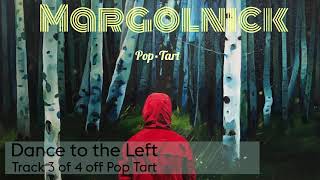 03 Margolnick - &quot;Dance to the Left&quot;