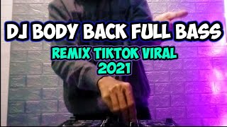 Dj Body Back Remix Tiktok viral Full Bass -DJ BODY BACK POJOK POJOK Sound of RK MIX