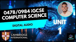 0478/0984 iGCSE Computer Science - Unit 1 Lesson 6: Digital Audio - Sample Rate and Resolution
