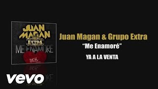 Смотреть клип Juan Magán, Grupo Extra - Me Enamore (Audio)