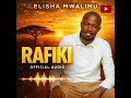 RAFIKI Elisha Mwalimu