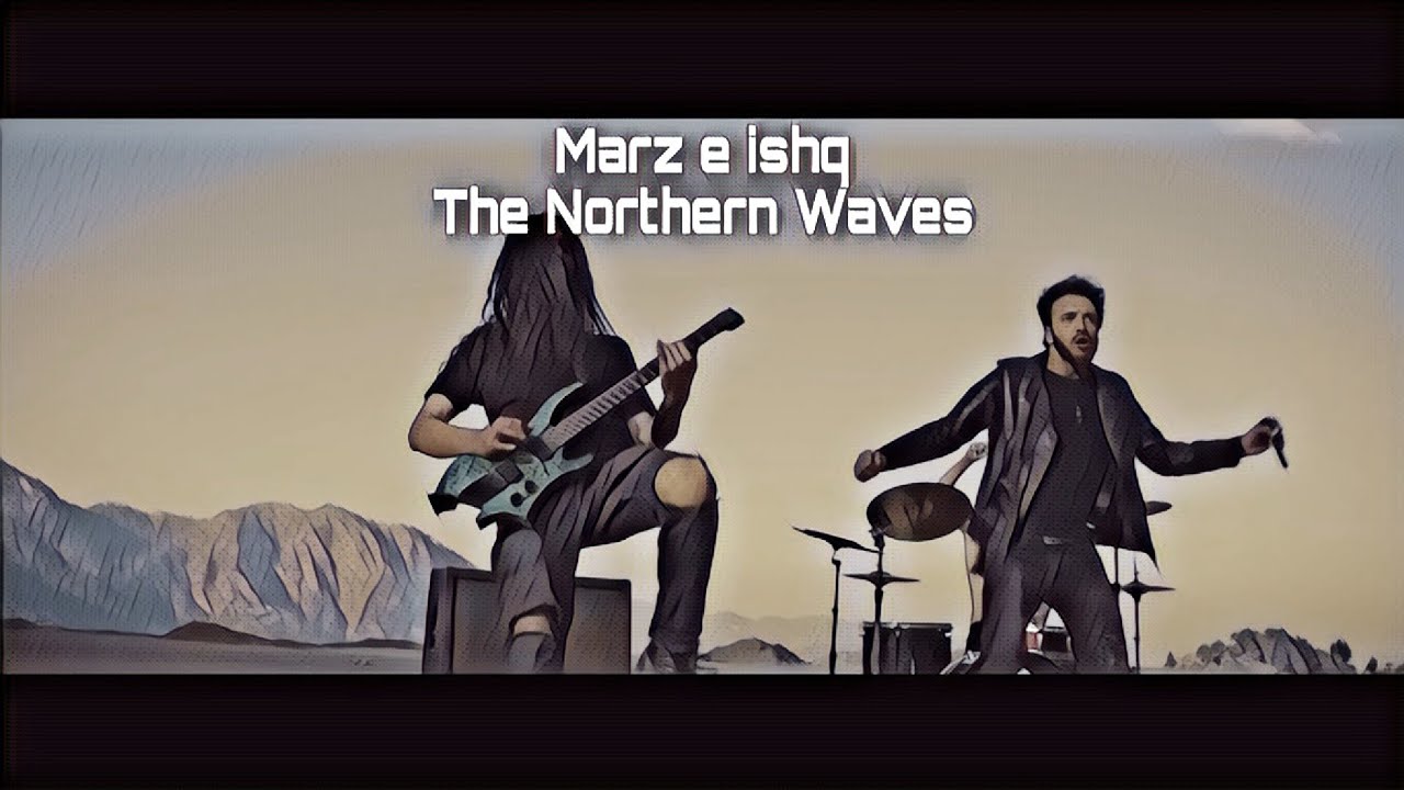 Marz-E-ishq official Video || The Northern Waves || Armano ka Basta