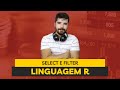 Aprenda a usar o SELECT e o FILTER no DPLYR com Linguagem R!