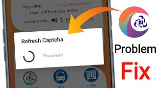 How to fix Refresh Captcha Please wait. loading problem solve in IRCTC