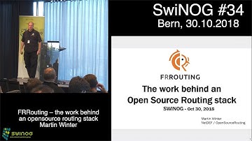 SwiNOG #34 | FRRouting – the work behind an opensource routing stack | Martin Winter