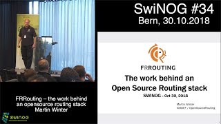 SwiNOG #34 | FRRouting – the work behind an opensource routing stack | Martin Winter
