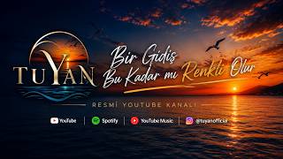TuYaN – Bir Gidiş Bu Kadar mı Renkli Olur | Official Audio