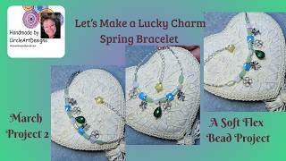 On My Work Table: Let's make a Lucky Charm Spring Bracelet, a Soft Flex project screenshot 4