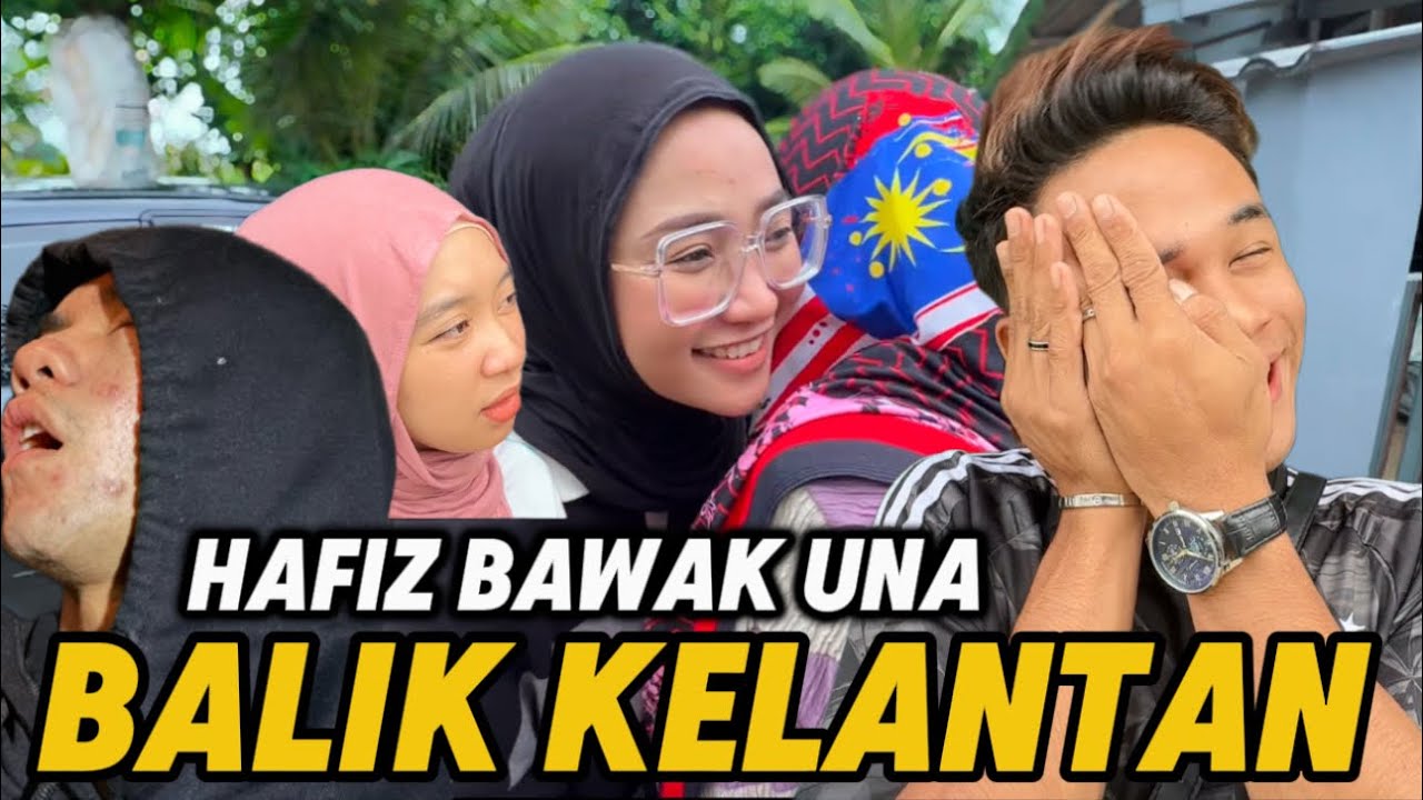 UNA JUMPA MAK HAFIZ!! | LUFAE HANA KE KELANTAN!!!