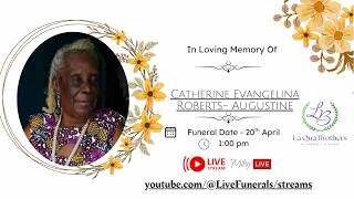 Funeral Of Catherine Evangelina Roberts- Augustine also known as “Vangie” and “ Vangelina”