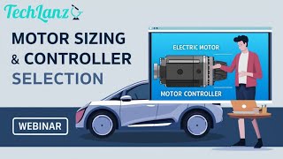 Motor Sizing & Motor Controller Selection for EV Application Motor Sizing & Motor Controller Selection for EV Application