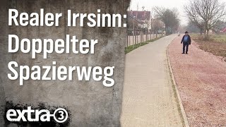 Realer Irrsinn: Doppelter Spazierweg