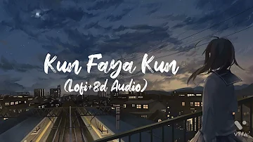Kun Faya Kun - (Lofi+8d Audio) | AV Music Edits