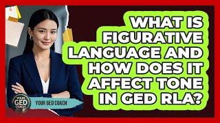 What Is Figurative Language And How Does It Affect Tone In GED RLA? - Your GED Coach