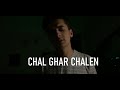 Chal ghar chalen  fahad azeem  malang  arijit singh