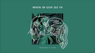 APAtunity ft G7NO - When I'm Gon See Ya