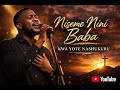 Niseme Nini Bwana Kwa Yote Nashukuru Cover Niseme Nini Bwana Kwa Yote Nashukuru Cover