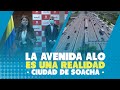 ✅ INICIA PROCESO DE CONTRATACIÓN DE LA AVENIDA ALO SUR | SOACHA BOGOTÁ