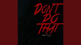 Don't Do That