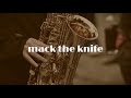 Mack the Knife - Unknown