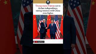Trump to Taiwan: "Don't Declare Independence"  #us #china #trump #taiwan #breakingnews