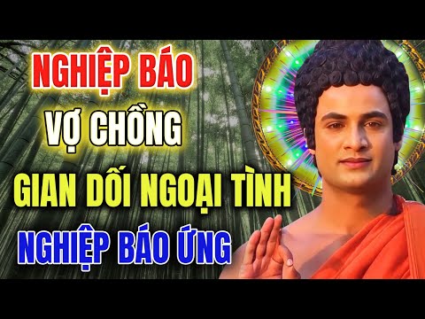 Nghe Lời Phật Dạy: Nhân quả nghiệp báo nào đang chờ khi vợ chồng ngoại tình? | Phật Dạy Đời Con